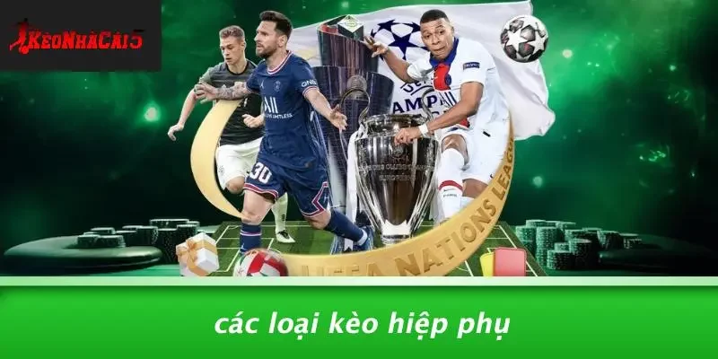 Các Loại Kèo Hiệp Phụ