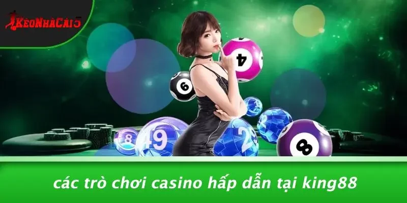 Các Trò Chơi Casino Hấp Dẫn Tại KING88