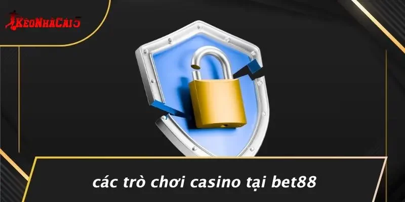 Các Trò Chơi Casino Tại BET88