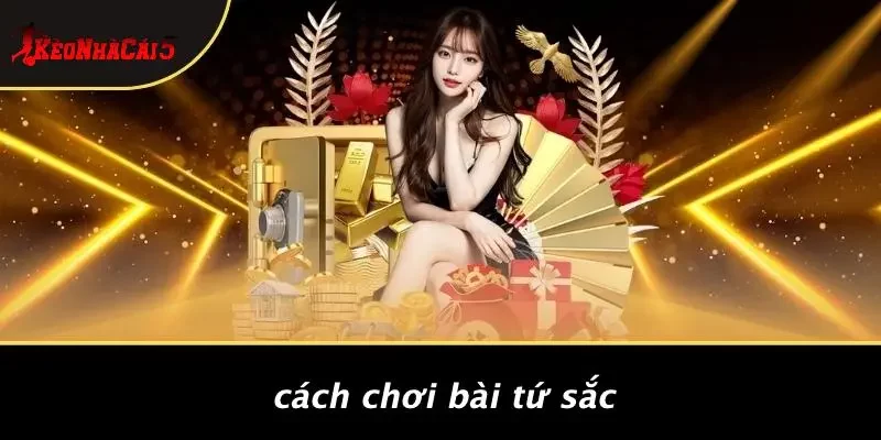 Cách Chơi Bài Tứ Sắc