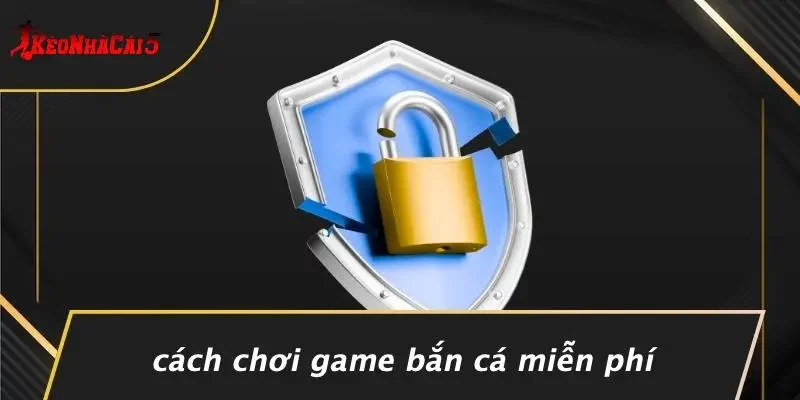Cách Chơi Game Bắn Cá Miễn Phí