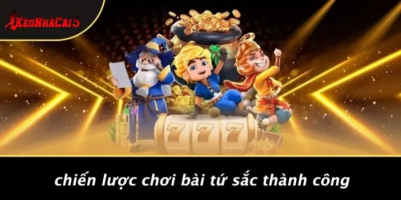 Chiến Lược Chơi Bài Tứ Sắc Thành Công