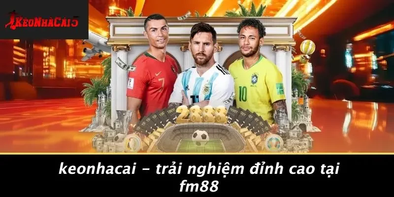Keonhacai - Trải Nghiệm Đỉnh Cao Tại FM88