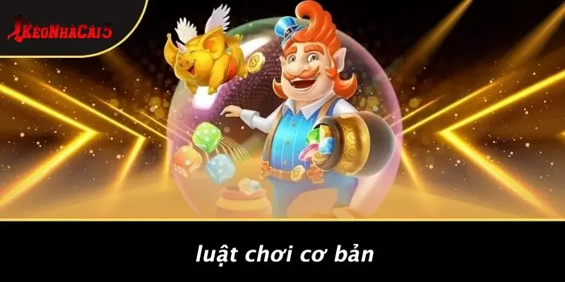 Luật Chơi Cơ Bản