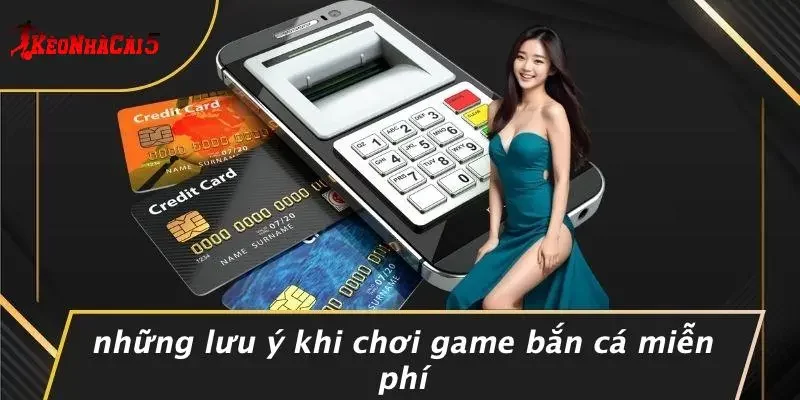 Những Lưu Ý Khi Chơi Game Bắn Cá Miễn Phí