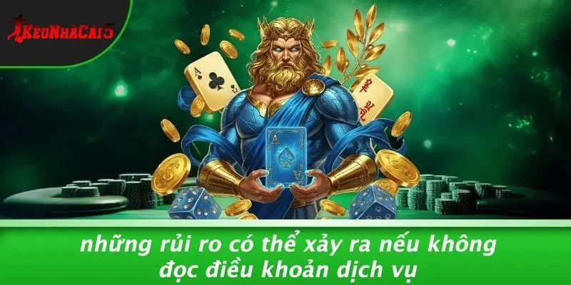 Những Rủi Ro Có Thể Xảy Ra Nếu Không Đọc Điều Khoản Dịch Vụ