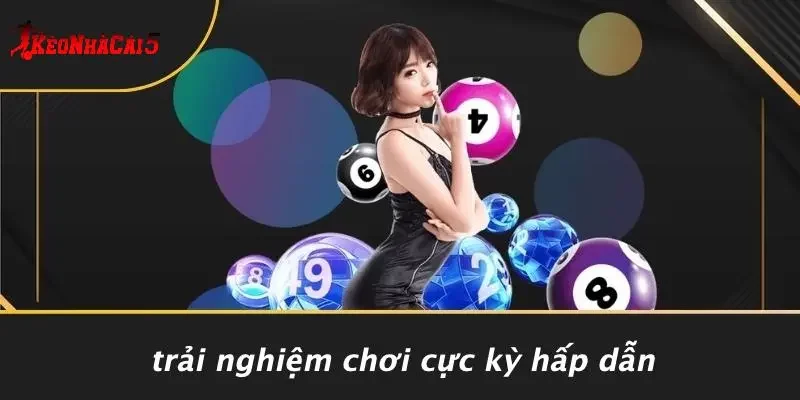 Trải Nghiệm Chơi Cực Kỳ Hấp Dẫn