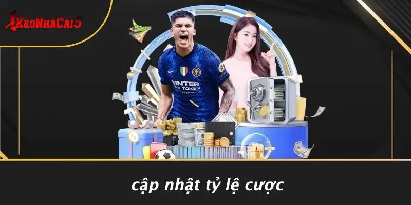 Cập Nhật Tỷ Lệ Cược