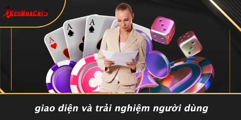 Giao Diện Và Trải Nghiệm Người Dùng