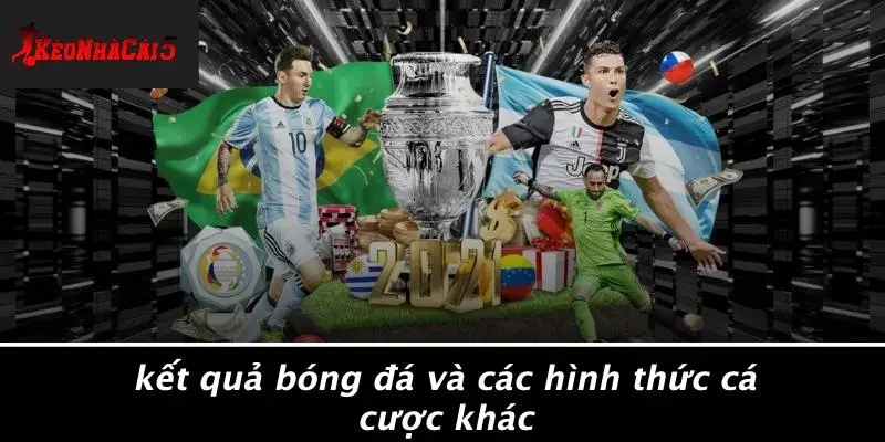 Kết Quả Bóng Đá Và Các Hình Thức Cá Cược Khác