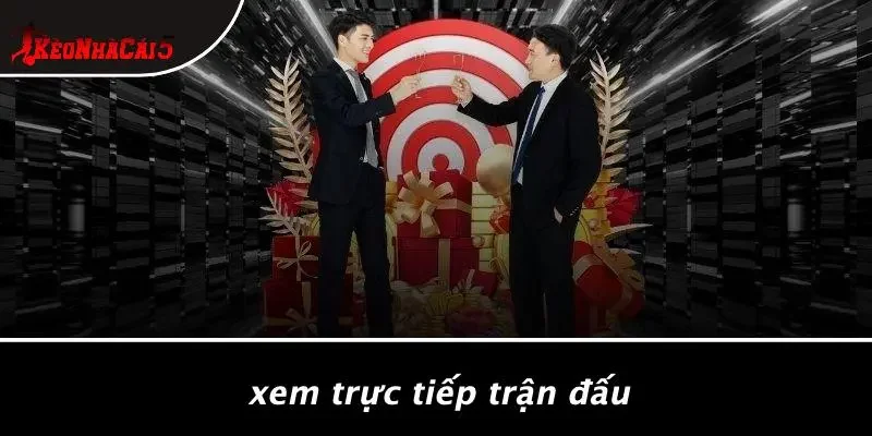 Xem Trực Tiếp Trận Đấu