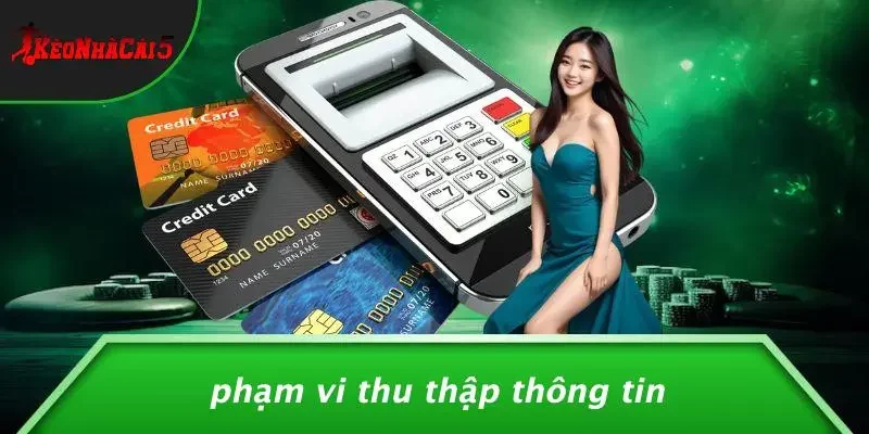 Phạm Vi Thu Thập Thông Tin