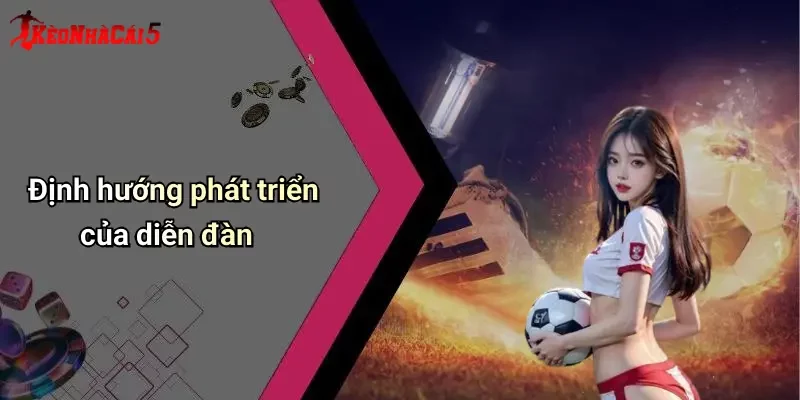 Định hướng phát triển của diễn đàn